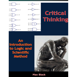 Critical Thinking an Introduction to Logic and Scientific Method