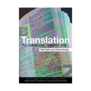 Translation :  An Advanced Resource Book (Routledge Applied Linguistics)