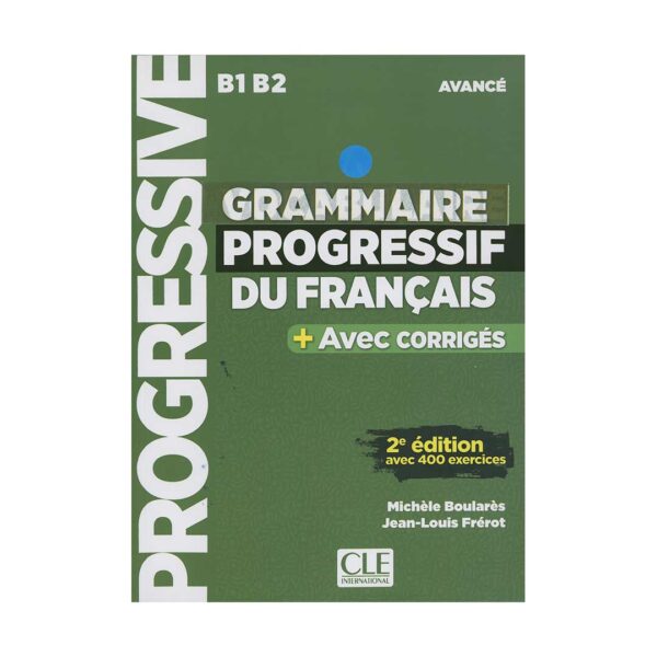 قیمت و خرید کتاب Grammaire Progressive Du Francais B1 B2 -Avance - 3ed +Corriges+CD