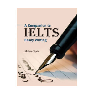 A companion to IELTS Essay Writing اثر مهران تاجدار