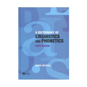 A Dictionary Of Linguistics and Phonetics Sixth Edition