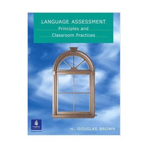 Language Assessment  Principles and Classroom Practice