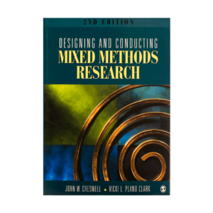 Designing and Conducting Mixed Methods Research second edition