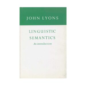 Linguistic  Semantic an Introduction (john lyons)