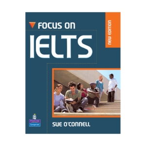 خرید کتاب Focus on Ielts New Edition - کتاب آزمون فوکس ان آیلتس ویرایش جدید برای آزمون آیلتس - با تخفیف ویژه و ارسال به تمام نقاط کشور
