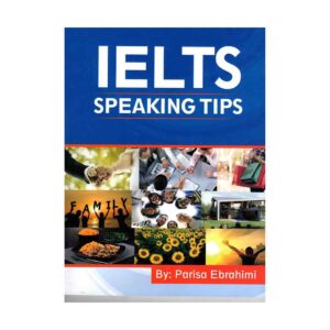 خرید کتاب IELTS Speaking Tips تالیف پریسا ابراهیمی با تخفیف ویژه و ارسال به تمام نقاط کشور با کیفیت چاپ اورجینال