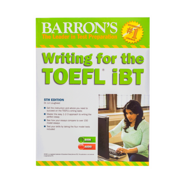 خرید کتاب آزمون بارونز رایتینگ  فور تافل آی بی تی ویرایش پنجم Barrons Writing for the TOEFL iBT fifth edition Lin Lougheed برای آزمون تافل (Toefl)