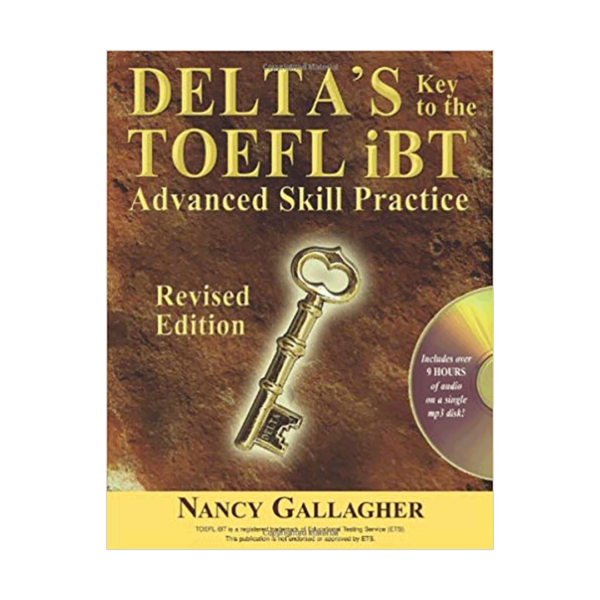 خرید کتاب آزمون دلتا کی تو تافل آی بی تی ادونس اسکیلز پرکتیس  Deltas Key to the TOEFL iBT Advanced Skill Practice برای آزمون تافل (Toefl)