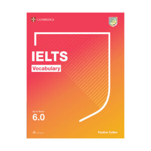 قیمت و خرید کتاب Cambridge IELTS Vocabulary 6.0 - قیمت و خرید کتاب کمبریج آیلتس وکبیولری 6 اثر پالین کالن با تخفیف ویژه و ارسال به تمام نقاط کشور
