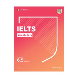قیمت و خرید کتاب Cambridge IELTS Vocabulary 6.5 and above - قیمت و خرید کتاب کمبریج آیلتس وکبیولری 6.5 اثر پالین کالن  با تخفیف ویژه و ارسال به تمام نقاط کشور