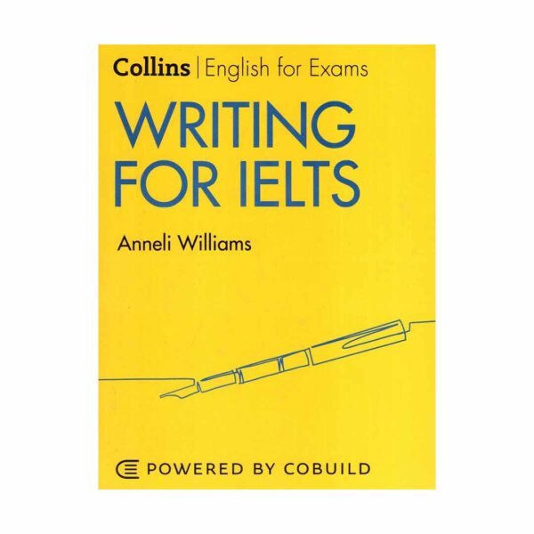 قیمت و خرید کتاب Collins Writing for IELTS 2nd Edition اثر Anneli Williams با تخفیف ویژه و ارسال به تمام نقاط کشور با کیفیت چاپ اورجینال