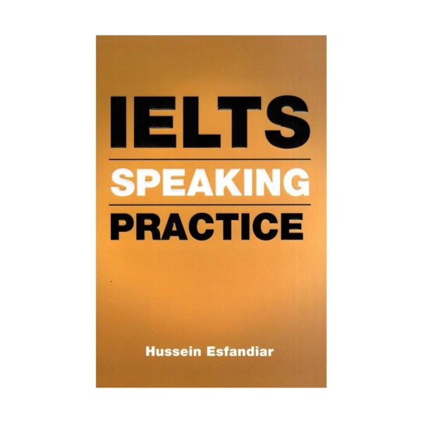 قیمت و خرید کتاب IELTS Speaking Practice تالیف حسین اسفندیار با تخفیف ویژه و ارسال به تمام نقاط کشور با چاپ اورجینال