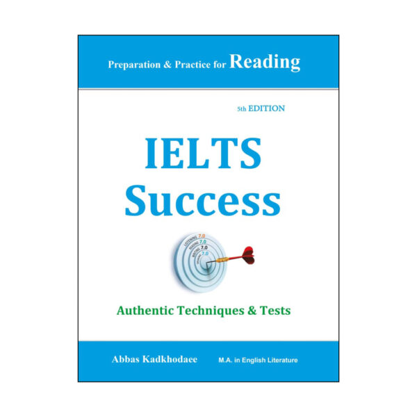 قیمت و خرید کتاب IELTS Success 5th Edition - Preparation and Practice for Reading نوشته عباس کدخدایی