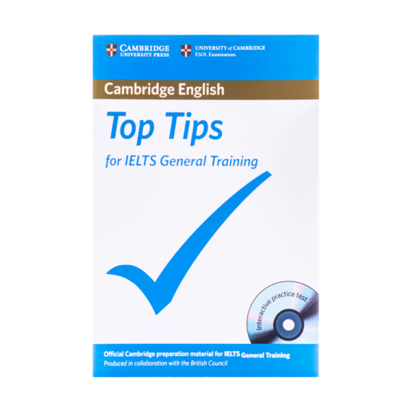 قیمت و خرید کتاب Top Tips for IELTS General Training - کتاب آزمون تاپ تیپ فور آیلتس جنرال ترینینگ  برای آزمون آیلتس با تخفیف