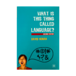 کتاب What Is This Thing Called Language? - 2nd (کتاب زبان چیست؟ ویرایش 2) اثر David Nunan انتشارات Red Globe را با تخفیف ویژه ازخرید کنید.